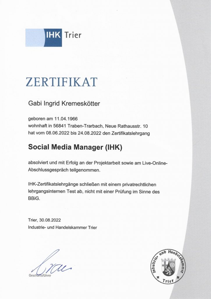 Das IHK Zertifikat vom 30.08.22 für Gabi Ingrid Kremeskötter, das sie als Social Media Managerin ausweist.