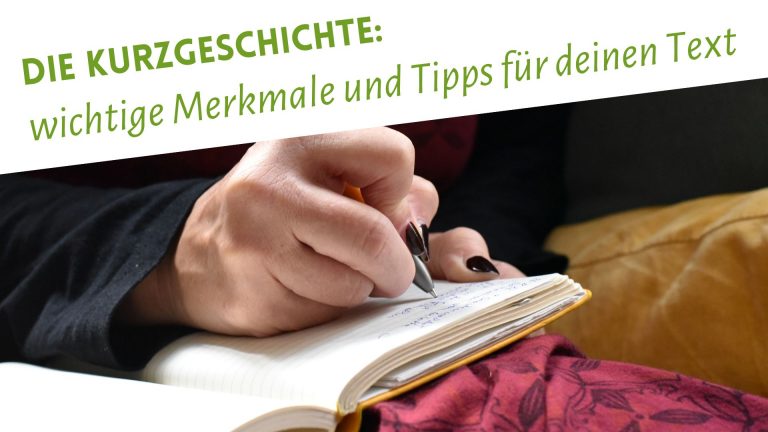 Schreibende Frauenhand auf Notizbuch, darüber der Schriftzug: "Die Kurzgeschichte: wichtige Merkmale und Tipps für deinen Text".