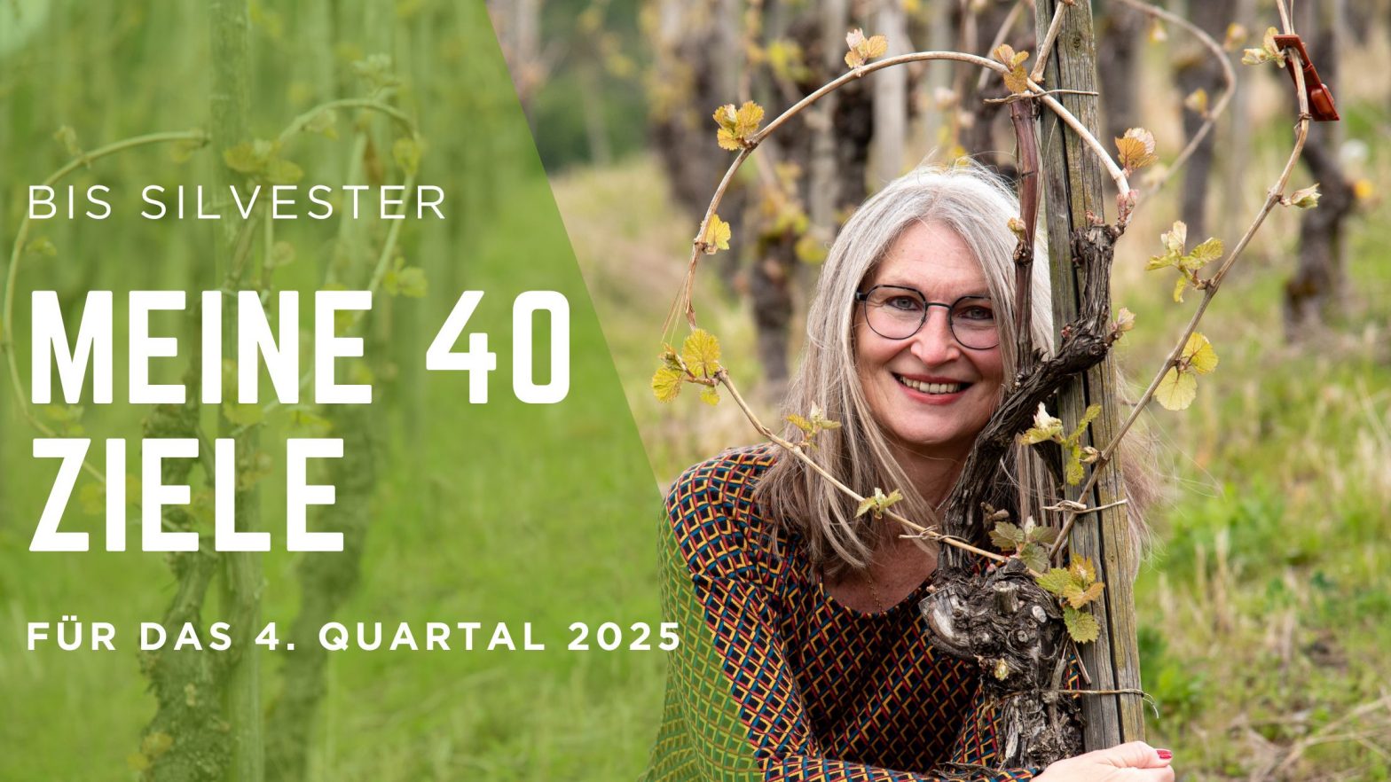 Gabi Kremeskötter schaut lächeln durch eine Herzrebe an der Mosel, daneben die Aufschrift: "Bis Silvester MEINE 40 ZIELE für das 4. Quartal 2025