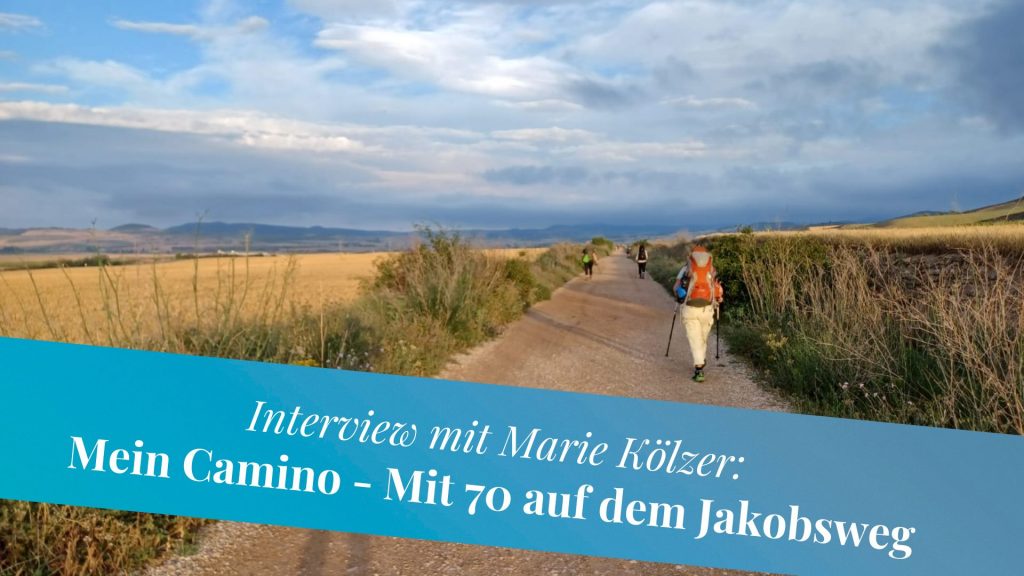 Wanderer auf freiem Feld - daneben "Interview mit Marie Kölzer: Mein Camina - Mit 70 auf dem Jakobsweg"