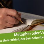 Frauenhand schreibt in ein Notizbuch, darunter steht: Metapher oder Vergleich? Der feine Unterschied, der dein Schreiben verändert