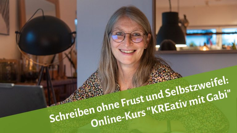 Frau am Laptop lächelt in die Kamera, daneben der Text: Schreiben ohne Frust und Selbstzweifel: Online-Kurs "KREativ mit Gabi"