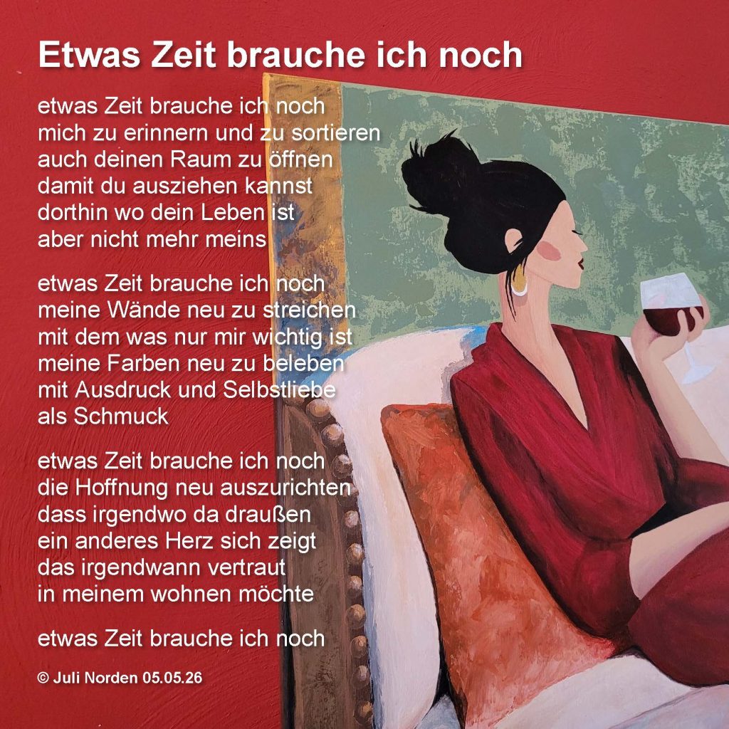 Gedicht "Etwas Zeit brauche ich noch" von Juli Norden, im Foto ein Gemälde zu sehen einer Frau im roten Klein und einem Rotwein in der Hand.