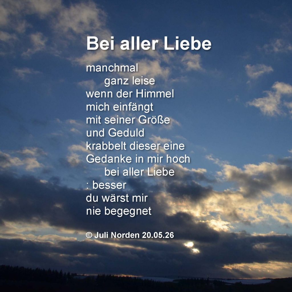 Gedicht "Bei aller Liebe" von Juli Norden, Text auf Foto eines Sonnenuntergangs