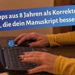 Schreibende Frauenhände auf Tastatur, darüber der Text: "99 Tipps aus 8 Jahren als Korrektorin & Lektorin, die dein Manuskript besser machen!